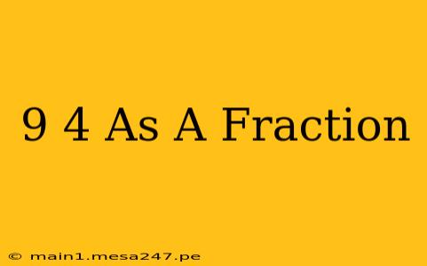 9 4 As A Fraction