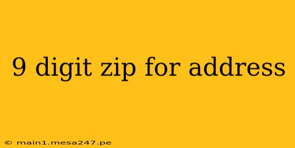9 digit zip for address