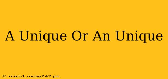 A Unique Or An Unique