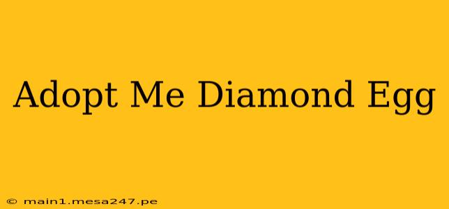 Adopt Me Diamond Egg