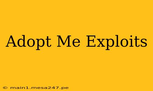 Adopt Me Exploits