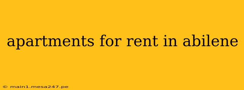 apartments for rent in abilene