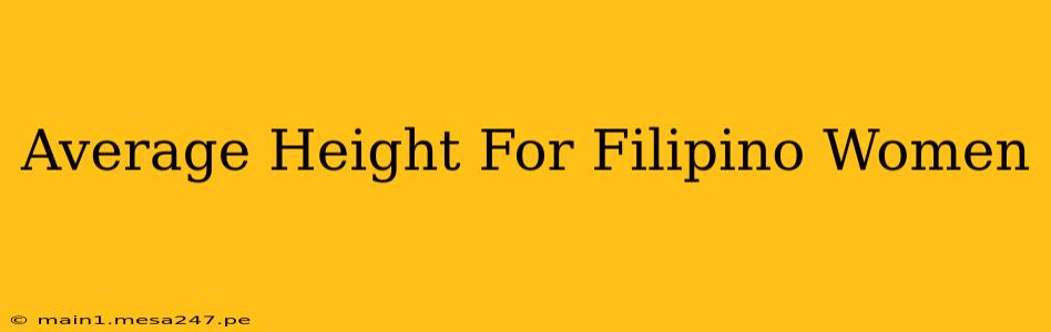 Average Height For Filipino Women