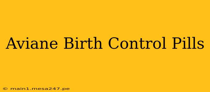 Aviane Birth Control Pills