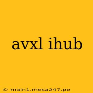 avxl ihub