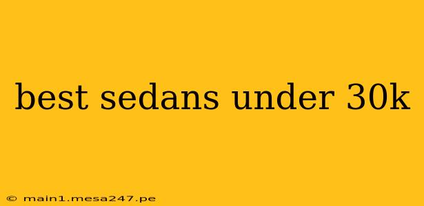 best sedans under 30k