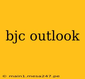 bjc outlook