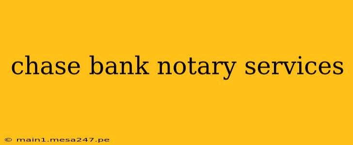 chase bank notary services