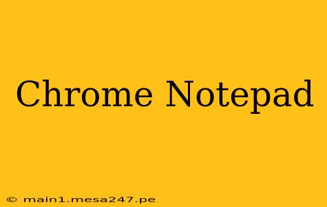 Chrome Notepad