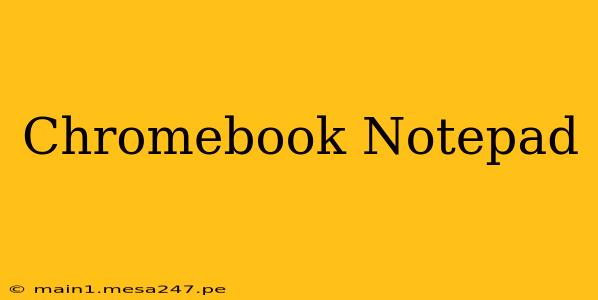Chromebook Notepad