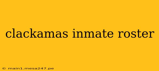 clackamas inmate roster