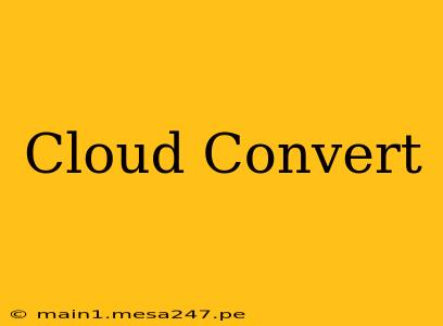 Cloud Convert