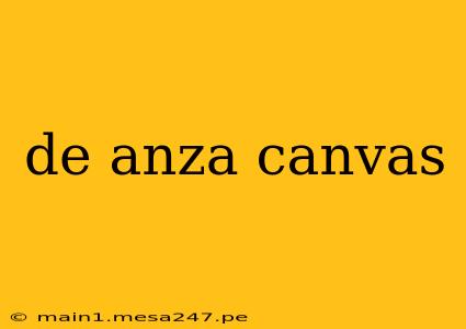 de anza canvas