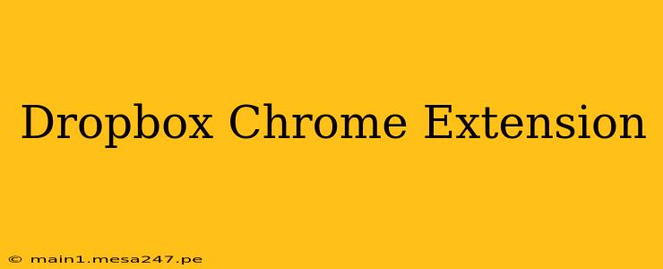 Dropbox Chrome Extension