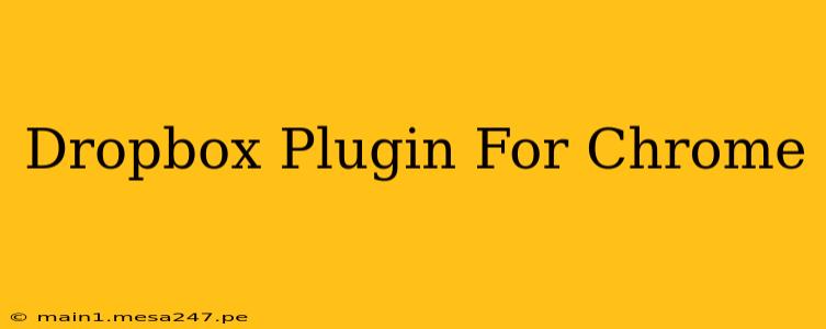 Dropbox Plugin For Chrome