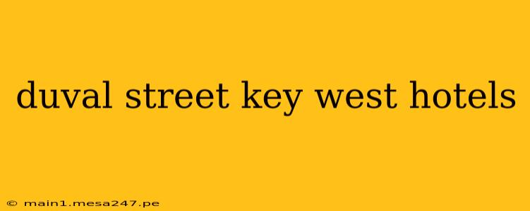 duval street key west hotels