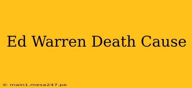 Ed Warren Death Cause