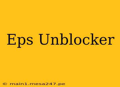 Eps Unblocker