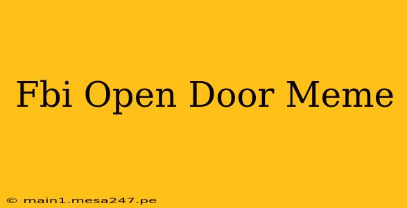 Fbi Open Door Meme