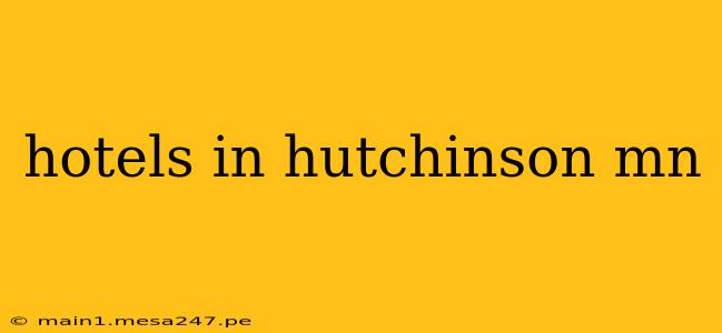 hotels in hutchinson mn