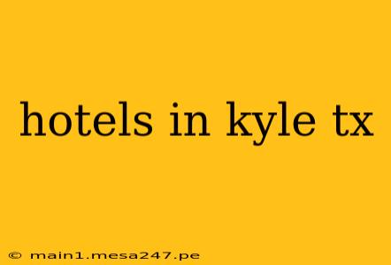 hotels in kyle tx