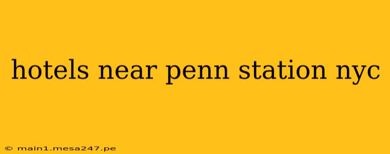 hotels near penn station nyc