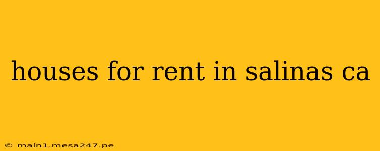 houses for rent in salinas ca