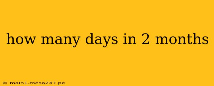 how many days in 2 months