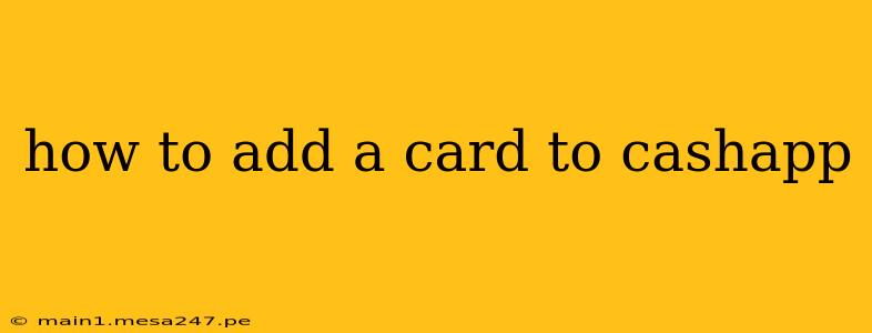 how to add a card to cashapp