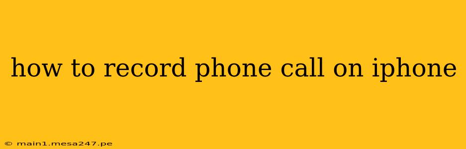 how to record phone call on iphone