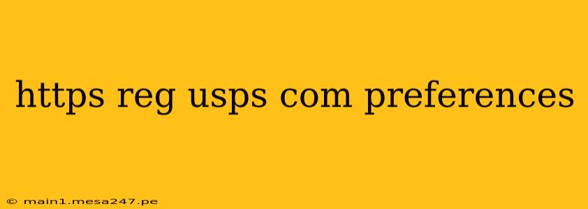 https reg usps com preferences