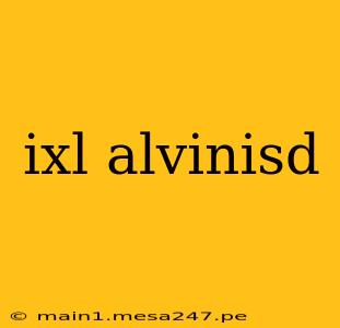 ixl alvinisd