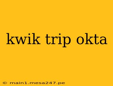 kwik trip okta