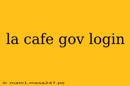 la cafe gov login