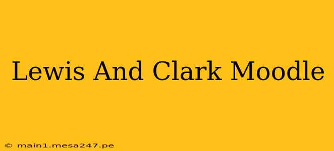 Lewis And Clark Moodle