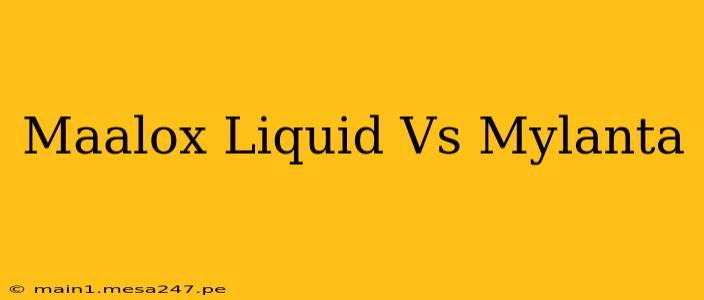 Maalox Liquid Vs Mylanta
