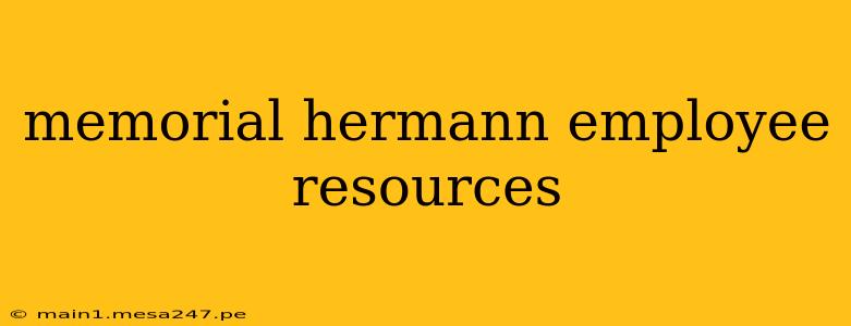 memorial hermann employee resources