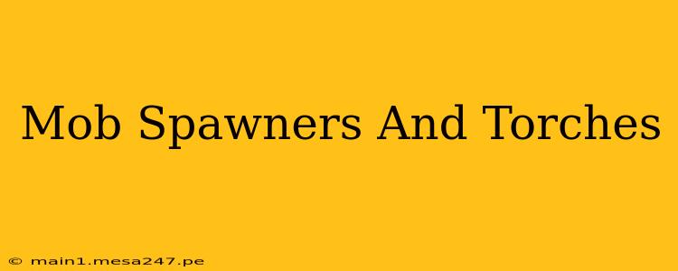 Mob Spawners And Torches