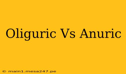 Oliguric Vs Anuric