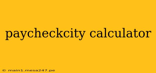 paycheckcity calculator