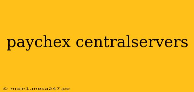 paychex centralservers