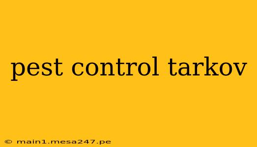 pest control tarkov