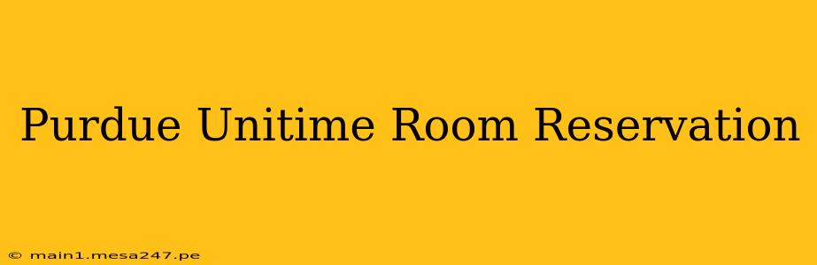 Purdue Unitime Room Reservation