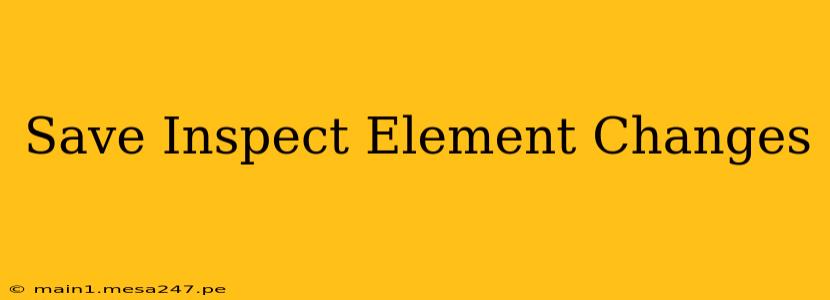 Save Inspect Element Changes