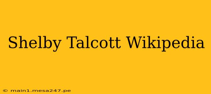 Shelby Talcott Wikipedia