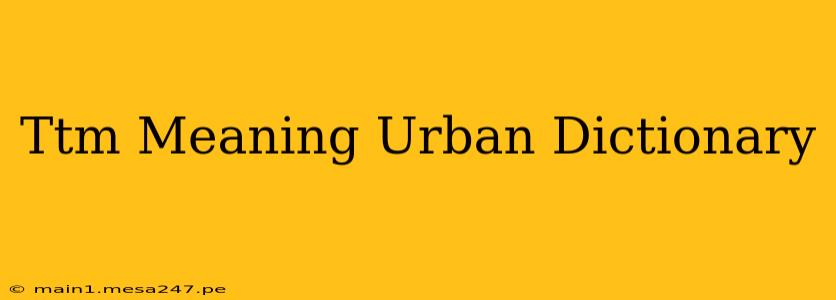 Ttm Meaning Urban Dictionary