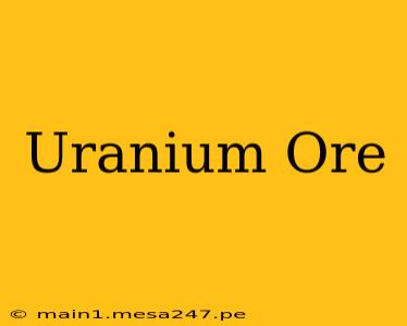 Uranium Ore