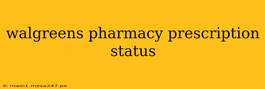walgreens pharmacy prescription status