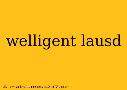 welligent lausd