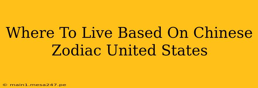 Where To Live Based On Chinese Zodiac United States